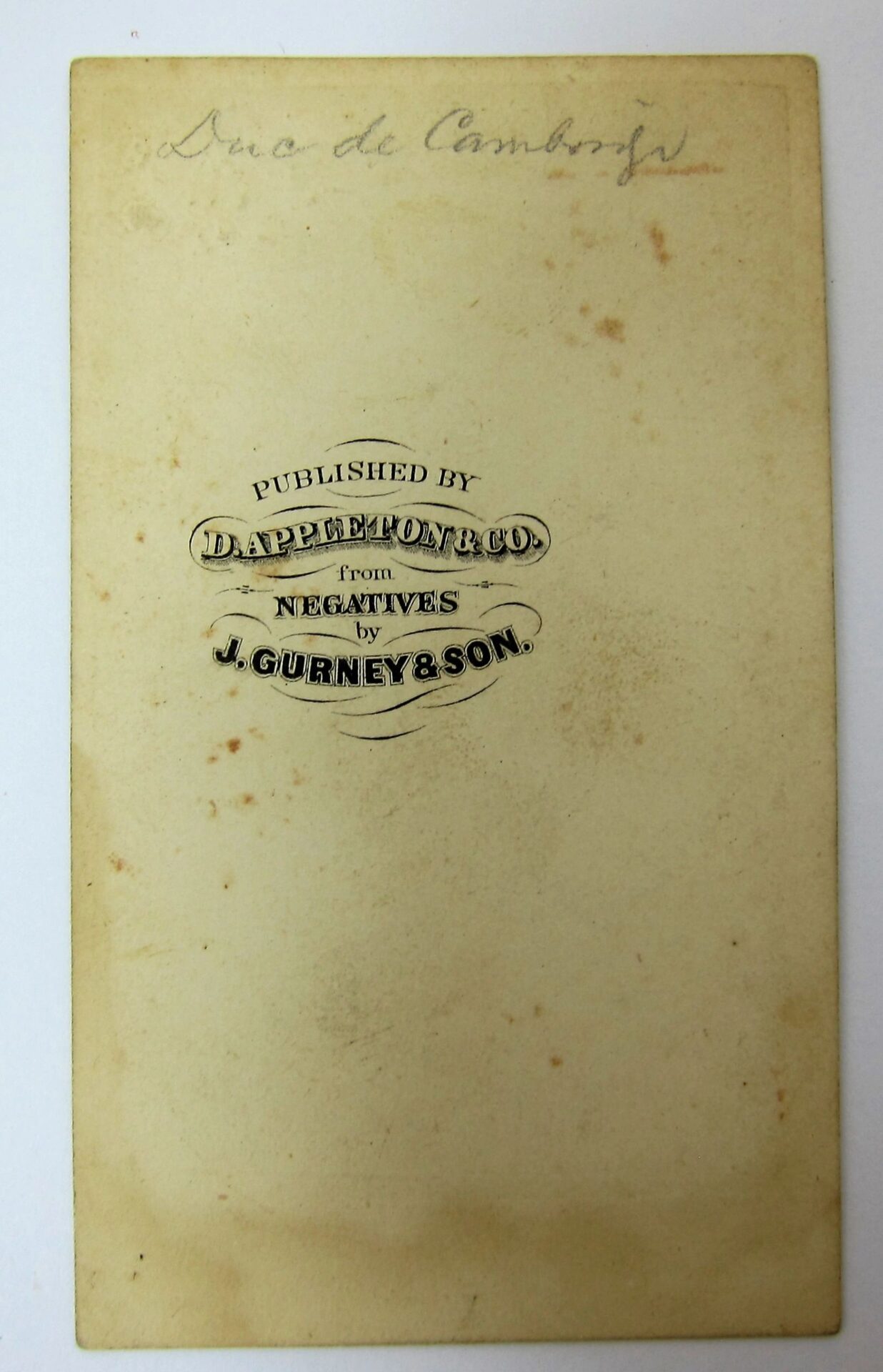 A vintage card titled "Duke De Cambridge" features handwritten text at the top and a printed publisher's mark: “PUBLISHED BY D. APPLETON & CO. FROM NEGATIVES BY J. GURNEY & SON.”.