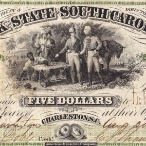 The Bank of the State of South Carolina Five Dollar Note features ornate borders, two portraits, and a central scene depicting three men with a horse.