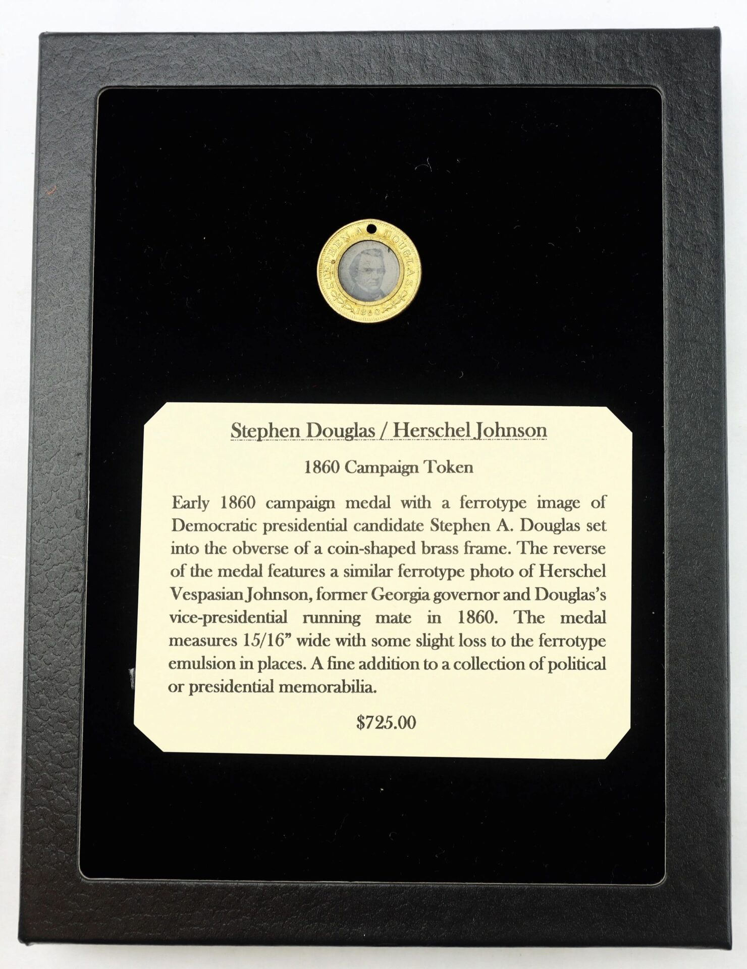 A Stephen Douglas / Herschel Johnson 1860 Campaign Token in a black frame.