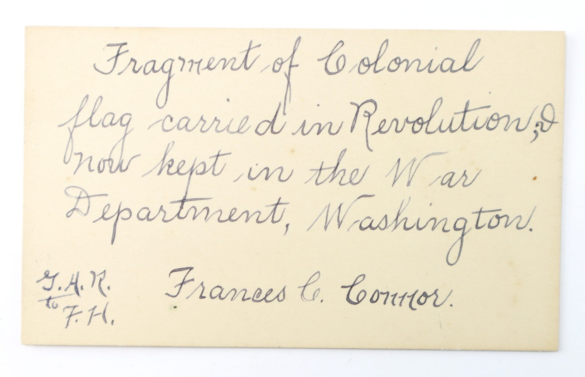 Handwritten note indicating that a Revolutionary War Flag Fragment with Exceptional 1883 Provenance is now housed in the War Department, Washington; signed Frances E. Connor.
