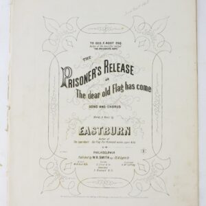 Sheet music cover titled “The Prisoner’s Release or The Dear Old Flag Has Come,” composed by Eastburn, published in Philadelphia by W.F. Smith, featuring ornamental border designs.