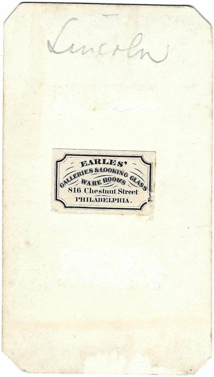 Recto of a card with “Lincoln” handwritten at top and a label reading “EARLES’ Galleries & Looking Glass Warerooms, 816 Chestnut Street, Philadelphia.”.
